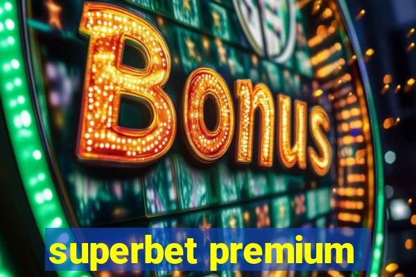 superbet premium